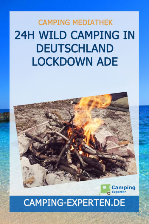 24h wild Camping in Deutschland Lockdown ade