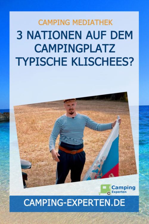 3 Nationen auf dem Campingplatz Typische Klischees?