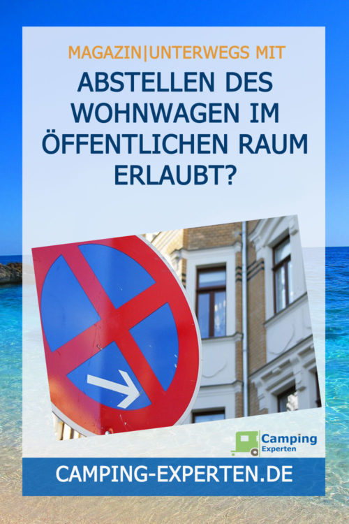 Abstellen des Wohnwagen im öffentlichen Raum erlaubt?