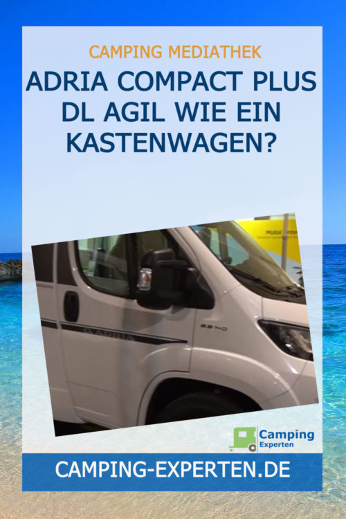 Adria Compact Plus DL Agil wie ein Kastenwagen?