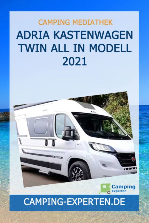 Adria Kastenwagen Twin all in Modell 2021