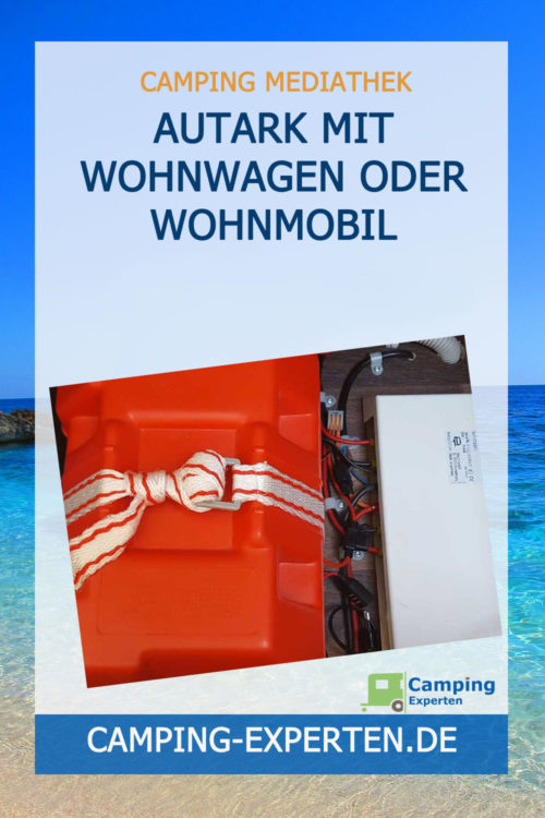 Autark mit Wohnwagen oder Wohnmobil