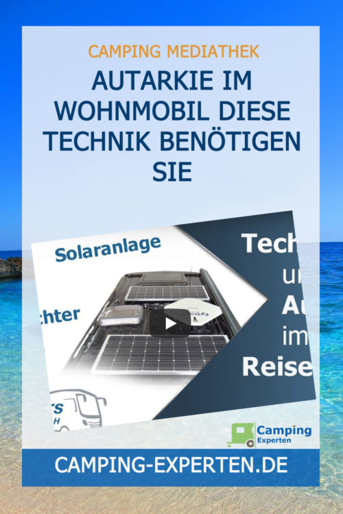 Autarkie im Wohnmobil Diese Technik benötigen Sie
