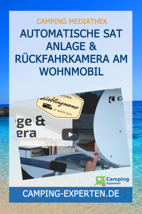 Automatische SAT Anlage & Rückfahrkamera am Wohnmobil