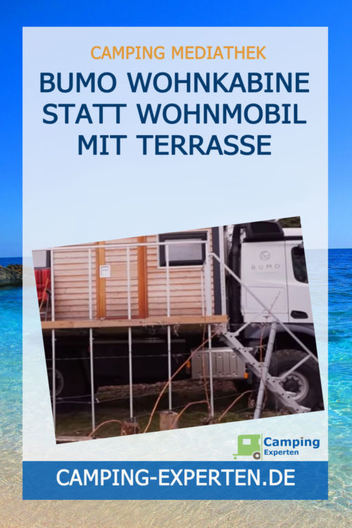 Bumo Wohnkabine statt Wohnmobil mit Terrasse