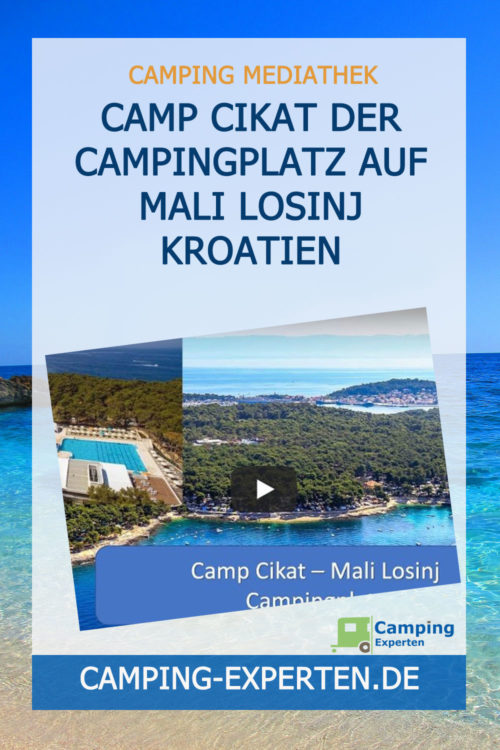 Camp Cikat Der Campingplatz auf Mali Losinj Kroatien