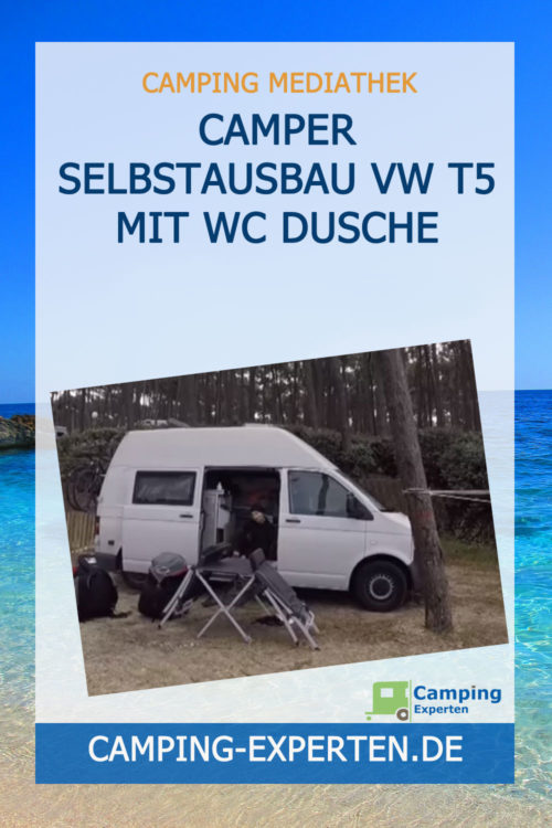 Camper Selbstausbau VW T5 mit WC Dusche