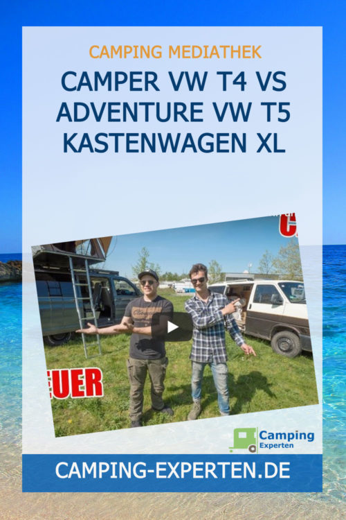 Camper VW T4 vs Adventure VW T5 ! Kastenwagen XL