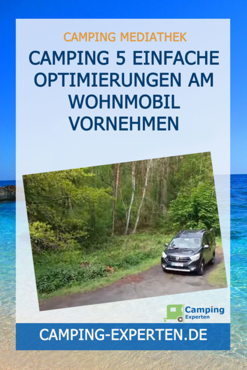 Camping 5 einfache Optimierungen am Wohnmobil vornehmen