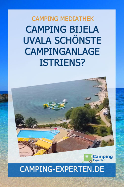 Camping Bijela Uvala Schönste Campinganlage Istriens?