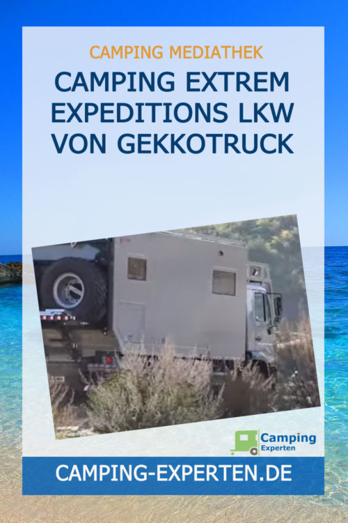 Camping Extrem Expeditions Lkw von Gekkotruck