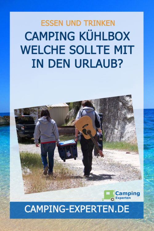 Camping Kühlbox Welche sollte mit in den Urlaub?