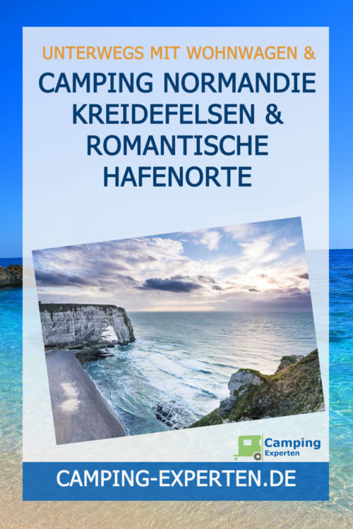 Camping Normandie Kreidefelsen & romantische Hafenorte