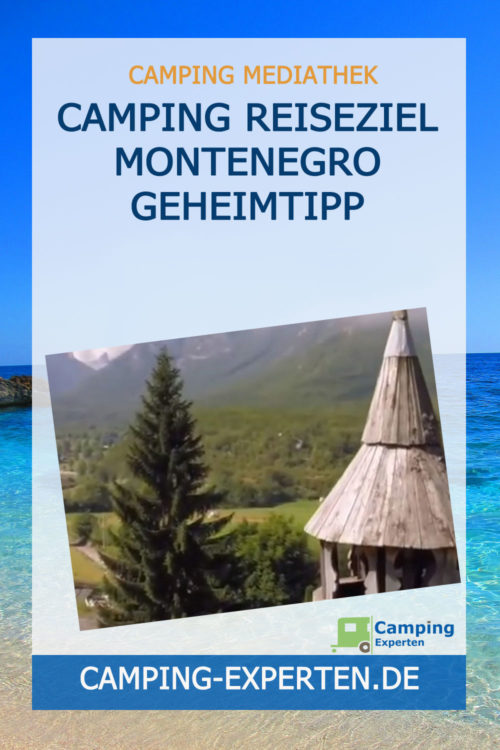 Camping Reiseziel Montenegro Geheimtipp