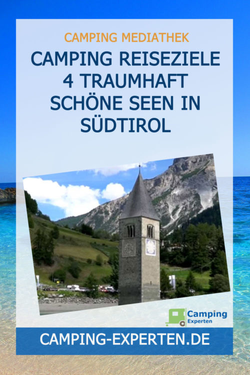 Camping Reiseziele 4 traumhaft schöne Seen in Südtirol