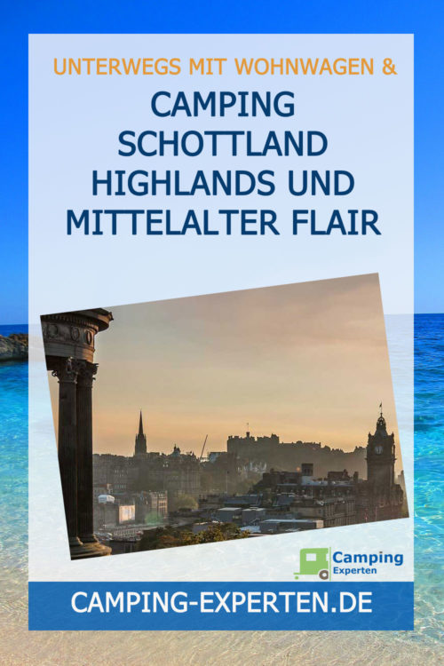 Camping Schottland Highlands und Mittelalter Flair