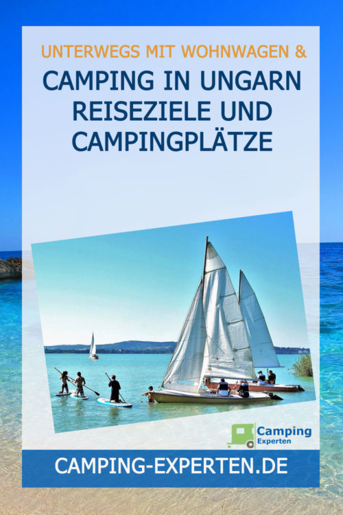 Camping in Ungarn Reiseziele und Campingplätze