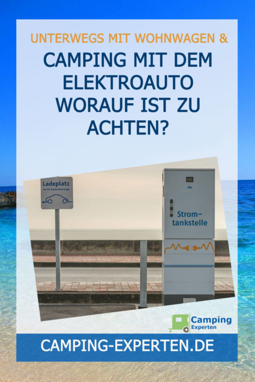Camping mit dem Elektroauto Worauf ist zu achten?