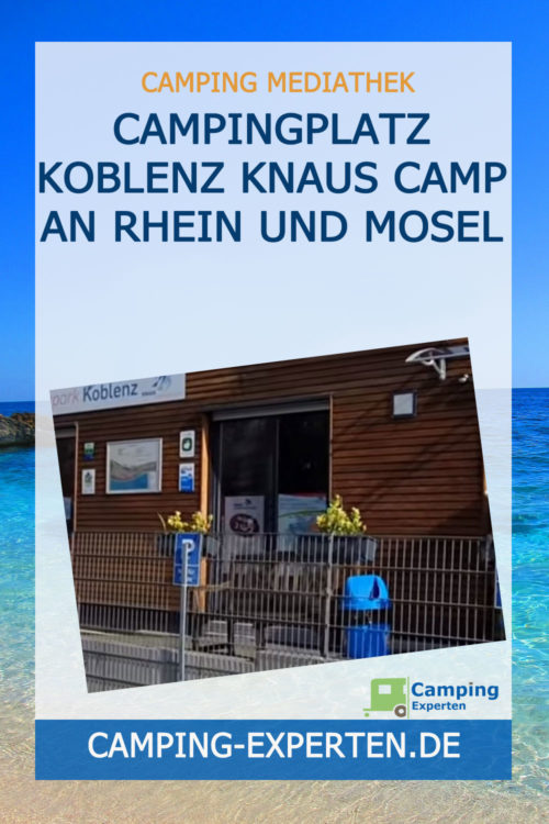 Campingplatz Koblenz Knaus Camp an Rhein und Mosel