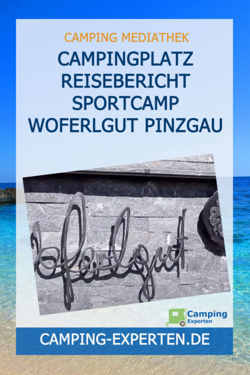 Campingplatz Reisebericht Sportcamp Woferlgut Pinzgau