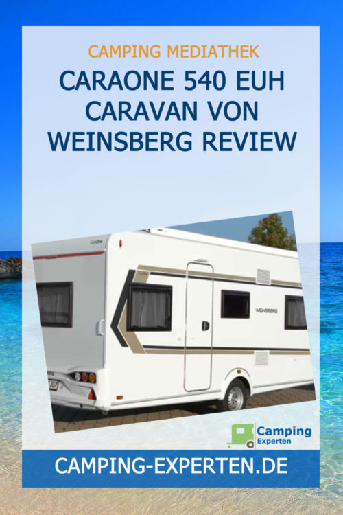 Caraone 540 EUH Caravan von Weinsberg Review