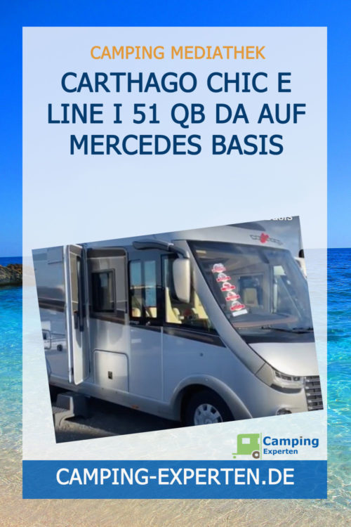 Carthago Chic E Line I 51 QB DA auf Mercedes Basis