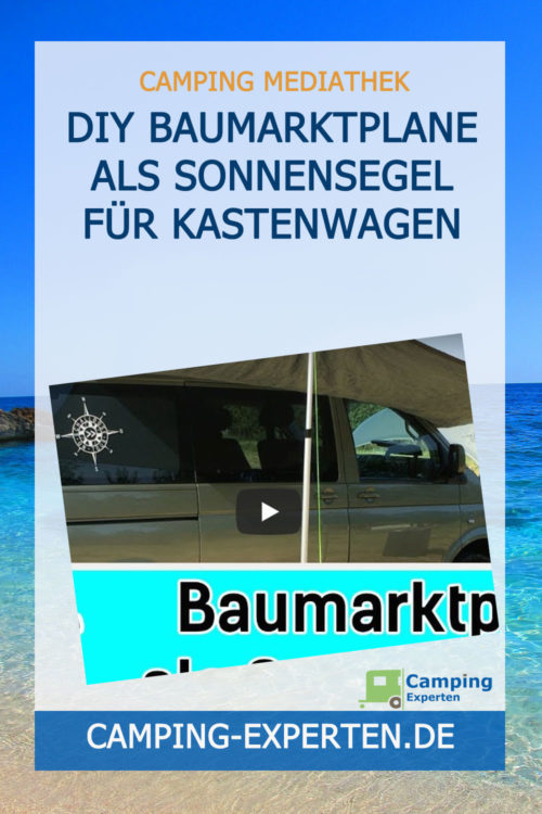 DIY Baumarktplane als Sonnensegel für Kastenwagen