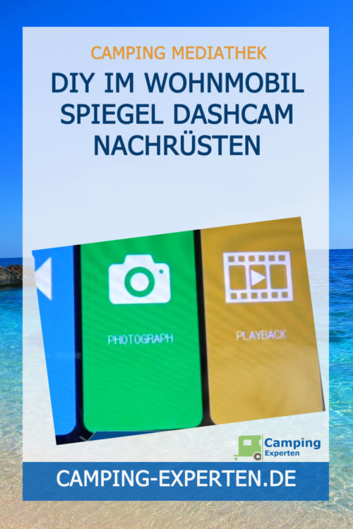 DIY Im Wohnmobil Spiegel Dashcam nachrüsten