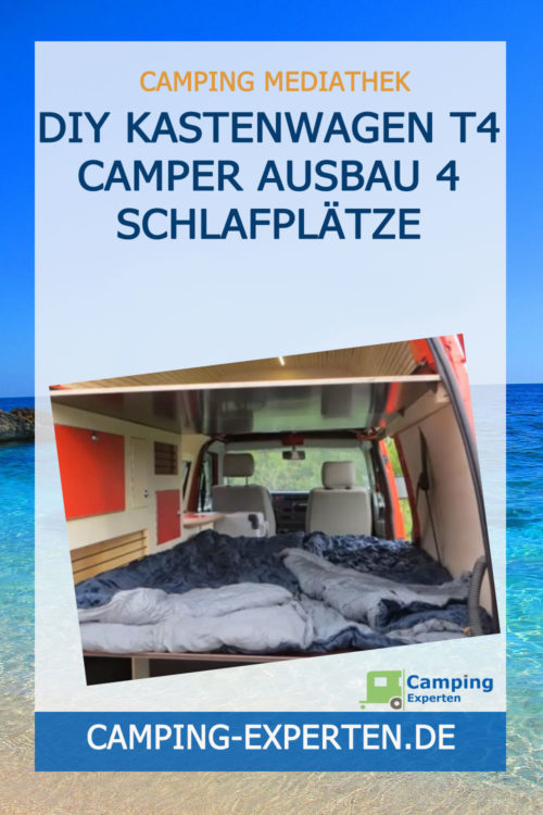 DIY Kastenwagen T4 Camper Ausbau 4 Schlafplätze