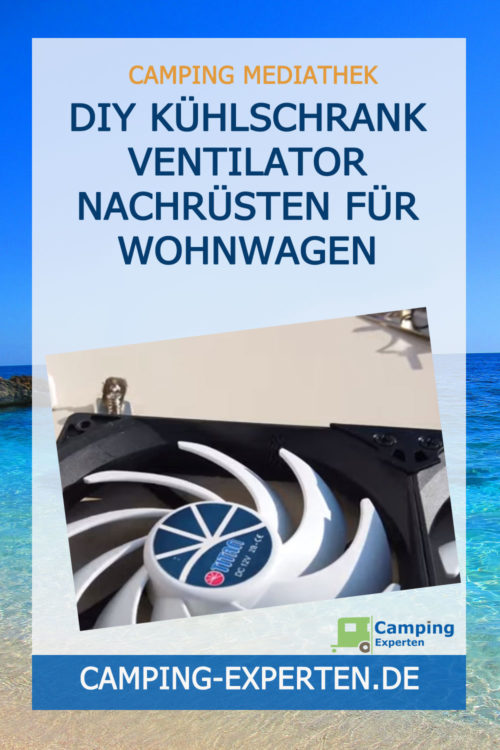DIY Kühlschrank Ventilator nachrüsten für Wohnwagen