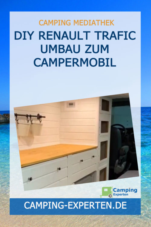 DIY Renault Trafic Umbau zum Campermobil