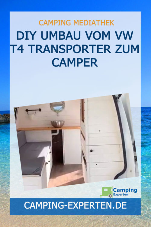 DIY Umbau Vom VW T4 Transporter zum Camper