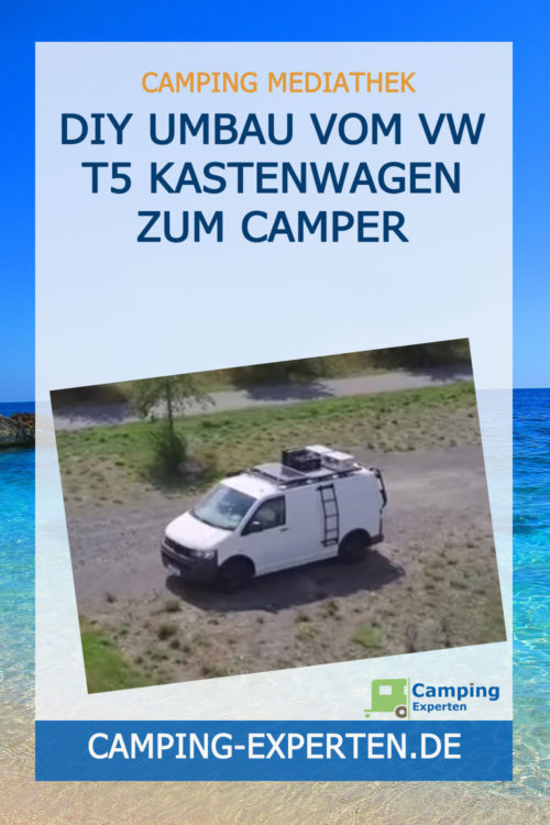 DIY Umbau Vom VW T5 Kastenwagen zum Camper