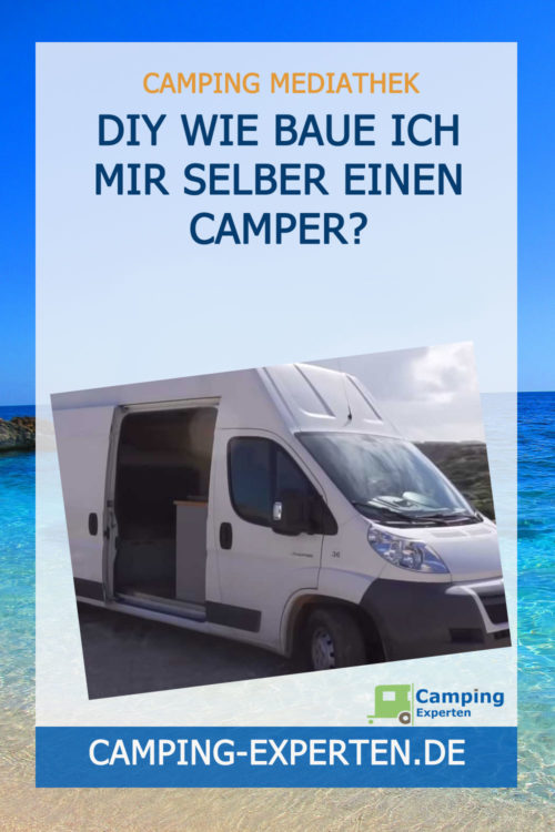DIY Wie baue ich mir selber einen Camper?