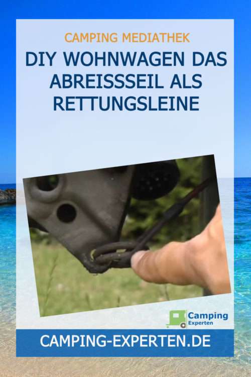 DIY Wohnwagen das Abreissseil als Rettungsleine