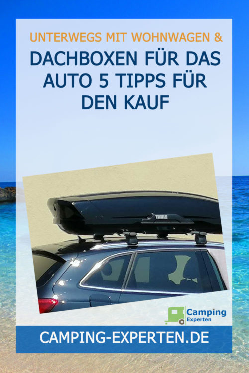 Dachboxen für das Auto 5 Tipps für den Kauf