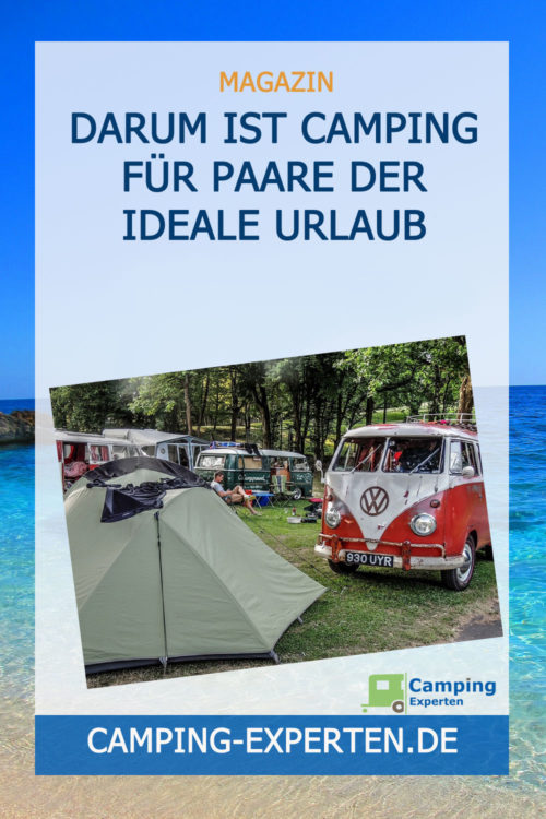 Darum ist Camping für Paare der ideale Urlaub