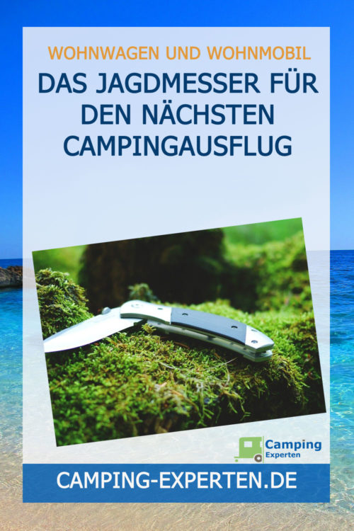 Das Jagdmesser für den nächsten Campingausflug
