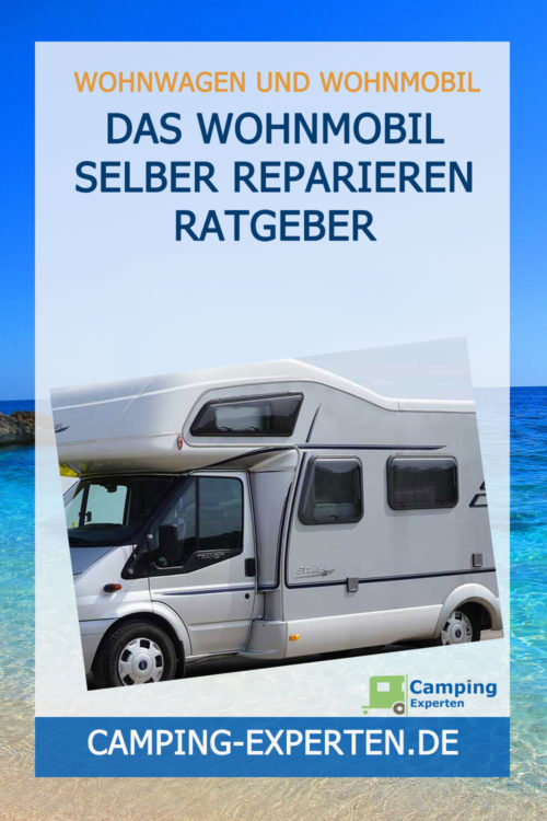 Das Wohnmobil selber reparieren Ratgeber