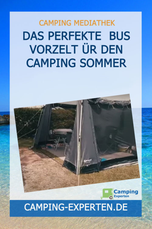 Das perfekte Bus Vorzelt ür den Camping Sommer