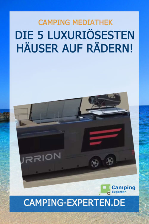 Die 5 Luxuriösesten Häuser auf Rädern!