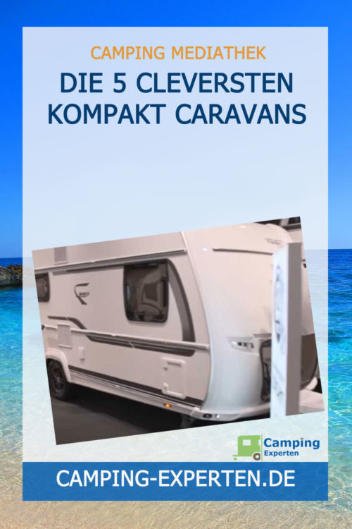 Die 5 cleversten Kompakt Caravans