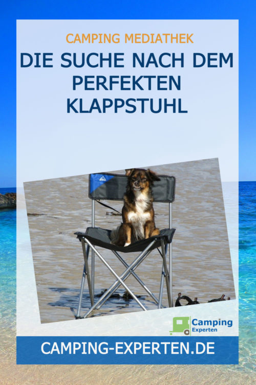 Die Suche nach DEM perfekten Klappstuhl
