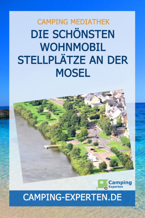 Die schönsten Wohnmobil Stellplätze an der Mosel