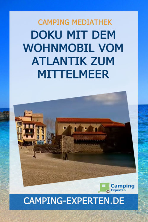 Doku Mit dem Wohnmobil vom Atlantik zum Mittelmeer