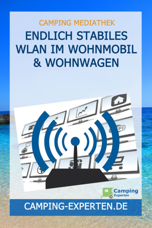 Endlich stabiles WLAN im Wohnmobil & Wohnwagen