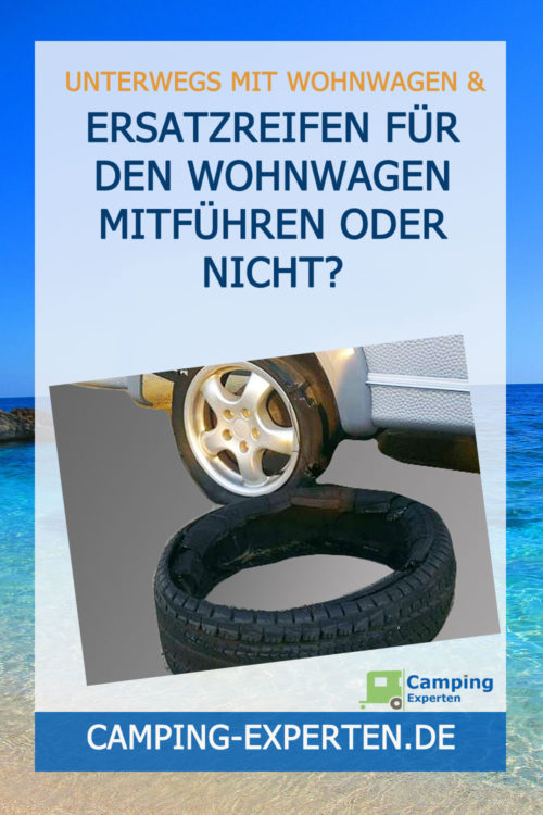 Ersatzreifen für den Wohnwagen mitführen oder nicht?