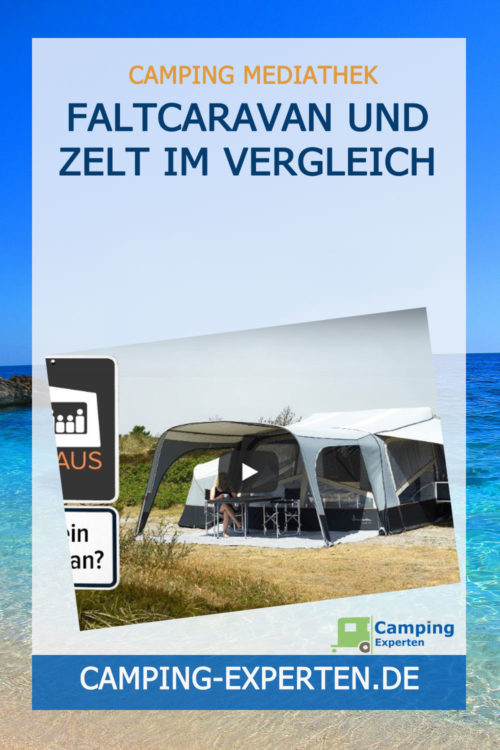 Faltcaravan und Zelt im Vergleich