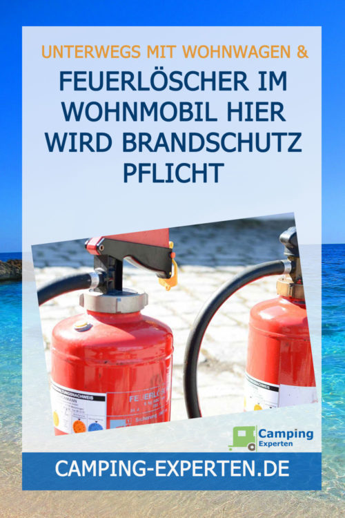 Feuerlöscher im Wohnmobil Hier wird Brandschutz Pflicht