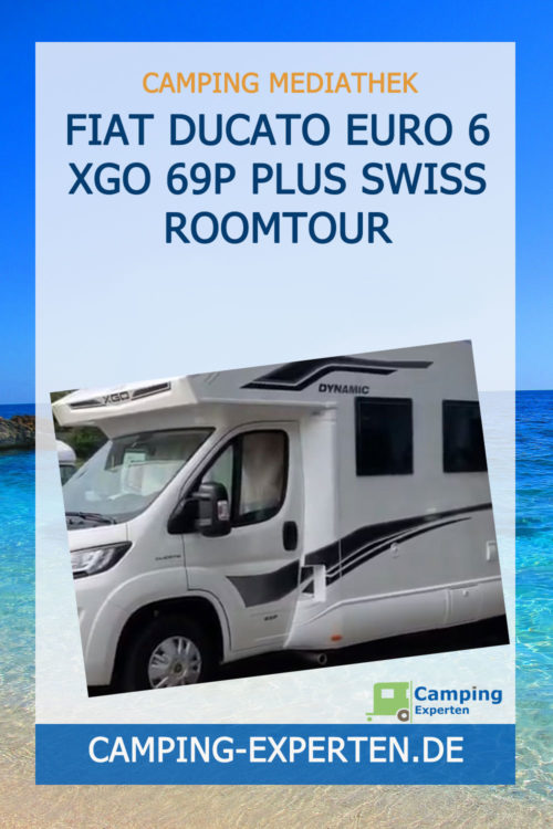 Fiat Ducato Euro 6 XGO 69P Plus Swiss Roomtour